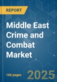 Middle East Crime and Combat - Market Share Analysis, Industry Trends & Statistics, Growth Forecasts (2025 - 2030)- Product Image