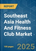 Southeast Asia Health And Fitness Club - Market Share Analysis, Industry Trends & Statistics, Growth Forecasts (2025 - 2030)- Product Image