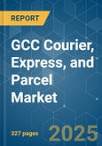 GCC Courier, Express, and Parcel (CEP) - Market Share Analysis, Industry Trends & Statistics, Growth Forecasts (2025 - 2030)- Product Image
