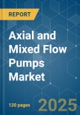 Axial and Mixed Flow Pumps - Market Share Analysis, Industry Trends & Statistics, Growth Forecasts (2025 - 2030)- Product Image