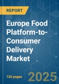 Europe Food Platform-to-Consumer Delivery - Market Share Analysis, Industry Trends & Statistics, Growth Forecasts (2025 - 2030)- Product Image