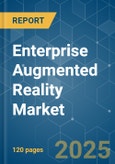 Enterprise Augmented Reality - Market Share Analysis, Industry Trends & Statistics, Growth Forecasts (2025 - 2030)- Product Image