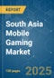 South Asia Mobile Gaming - Market Share Analysis, Industry Trends & Statistics, Growth Forecasts (2025 - 2030) - Product Image
