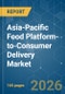 Asia-Pacific Food Platform-to-Consumer Delivery - Market Share Analysis, Industry Trends & Statistics, Growth Forecasts (2026-2031) - Product Thumbnail Image