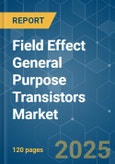 Field Effect General Purpose Transistors - Market Share Analysis, Industry Trends & Statistics, Growth Forecasts (2025 - 2030)- Product Image
