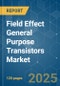Field Effect General Purpose Transistors - Market Share Analysis, Industry Trends & Statistics, Growth Forecasts (2025 - 2030) - Product Image