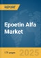 Epoetin Alfa Market Report 2025: Epidemiology, Pipeline Analysis, Market Insights & Forecasts - Product Thumbnail Image