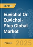 Euvichol Or Euvichol-Plus Global Market Report 2025: Epidemiology, Pipeline Analysis, Market Insights & Forecasts- Product Image