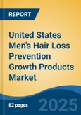 United States Men's Hair Loss Prevention Growth Products Market, Region, Competition, Forecast & Opportunities, 2020-2030F- Product Image