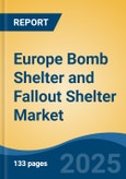 Europe Bomb Shelter and Fallout Shelter Market, By Country, Competition, Forecast and Opportunities, 2020-2030F- Product Image