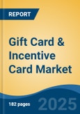 Gift Card & Incentive Card Market - Global Industry Size, Share, Trends, Opportunity, and Forecast, 2020-2030F- Product Image