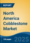 North America Cobblestone Market, By Country, Competition, Forecast and Opportunities, 2020-2030F- Product Image