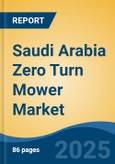 Saudi Arabia Zero Turn Mower Market, Region, Competition, Forecast & Opportunities, 2020-2030F- Product Image