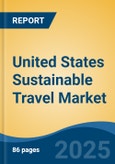 United States Sustainable Travel Market, Region, Competition, Forecast & Opportunities, 2020-2030F- Product Image