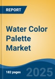 Water Color Palette Market - Global Industry Size, Share, Trends, Opportunity, and Forecast, 2020-2030F- Product Image