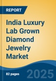 India Luxury Lab Grown Diamond Jewelry Market, Region, Competition, Forecast & Opportunities, 2020-2030F- Product Image