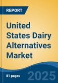 United States Dairy Alternatives Market, Region, Competition, Forecast & Opportunities, 2020-2030F- Product Image