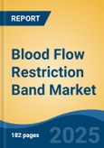 Blood Flow Restriction Band Market - Global Industry Size, Share, Trends, Opportunity, and Forecast, 2020-2030F- Product Image