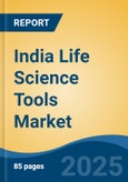 India Life Science Tools Market, Region, Competition, Forecast & Opportunities, 2020-2030F- Product Image
