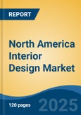 North America Interior Design Market, By Country, Competition, Forecast and Opportunities, 2020-2030F- Product Image