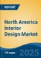 North America Interior Design Market, By Country, Competition, Forecast and Opportunities, 2020-2030F - Product Image