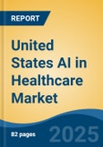 United States AI in Healthcare Market, Region, Competition, Forecast & Opportunities, 2020-2030F- Product Image