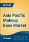 Asia Pacific Makeup Base Market, By Country, Competition, Forecast and Opportunities, 2020-2030F - Product Thumbnail Image