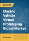 Electric Vehicle Virtual Prototyping Global Market Report 2025 - Product Image