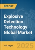 Explosive Detection Technology Global Market Report 2025- Product Image