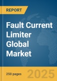 Fault Current Limiter Global Market Report 2025- Product Image