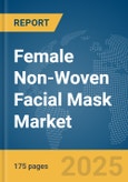 Female Non-Woven Facial Mask Market Report 2025- Product Image