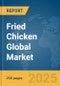 Fried Chicken Global Market Report 2025 - Product Image