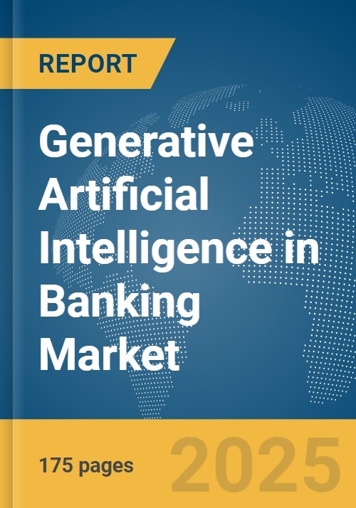 Generative Artificial Intelligence (AI) in Banking Market Report 2025