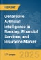 Generative Artificial Intelligence (AI) in Banking, Financial Services, and Insurance (BFSI) Market Report 2025 - Product Image