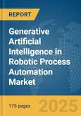 Generative Artificial Intelligence (AI) in Robotic Process Automation (RPA) Market Report 2025- Product Image