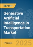Generative Artificial Intelligence (AI) in Transportation Market Report 2025- Product Image