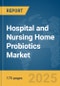 Hospital and Nursing Home Probiotics Market Report 2025 - Product Thumbnail Image