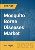 Mosquito Borne Diseases Market Report 2025- Product Image