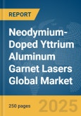 Neodymium-Doped Yttrium Aluminum Garnet (Nd:YAG) Lasers Global Market Report 2025- Product Image