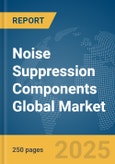 Noise Suppression Components Global Market Report 2025- Product Image