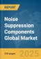 Noise Suppression Components Global Market Report 2025 - Product Thumbnail Image