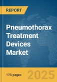 Pneumothorax Treatment Devices Market Report 2025- Product Image