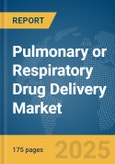 Pulmonary or Respiratory Drug Delivery Market Report 2025- Product Image
