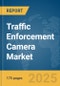Traffic Enforcement Camera Market Report 2025 - Product Image