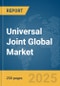 Universal Joint Global Market Report 2025 - Product Thumbnail Image