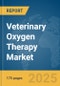 Veterinary Oxygen Therapy Market Report 2025 - Product Thumbnail Image