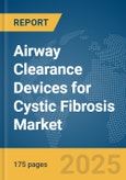 Airway Clearance Devices for Cystic Fibrosis Market Report 2025- Product Image