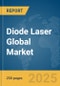 Diode Laser Global Market Report 2025 - Product Image