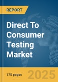 Direct To Consumer Testing Market Report 2025- Product Image