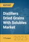Distillers Dried Grains With Solubles Market Report 2025 - Product Image